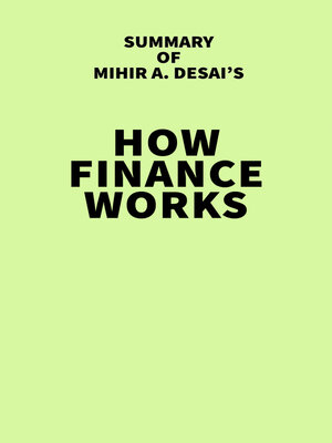 cover image of Summary of Mihir A. Desai's How Finance Works